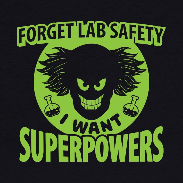 Forget Lab Safety I Want Superpowers by yeoys